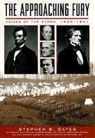 The approaching fury : voices of the storm, 1820-1861 /