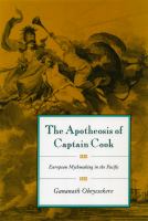 The apotheosis of Captain Cook : European mythmaking in the Pacific /