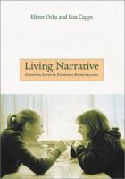Living narrative : creating lives in everyday storytelling /