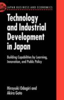 Technology and industrial development in Japan : building capabilities by learning, innovation, and public policy /
