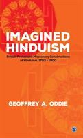 Imagined Hinduism : British Protestant missionary constructions of Hinduism, 1793-1900 /