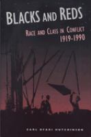 Blacks and reds : race and class in conflict, 1919-1990 /