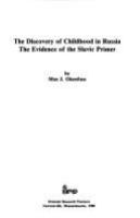 The discovery of childhood in Russia : the evidence of the Slavic primer /