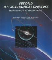 Beyond the mechanical universe : from electricity to modern physics /