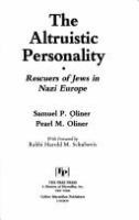 The altruistic personality : rescuers of Jews in Nazi Europe /