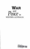 War and peace in Western Australia : the social and political impact of the Great War, 1914-1926 /