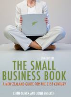 The small business book : a New Zealand guide for the 21st century /
