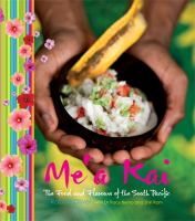 Me'a kai : the food and flavours of the South Pacific /