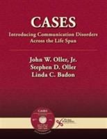 Cases : introducing communication disorders across the lifespan /
