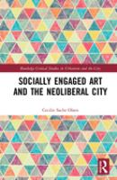 Socially engaged art and the neoliberal city /