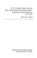 U.S. foreign policy and the new international economic order : negotiating global problems, 1974-1981 /