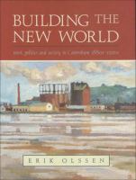 Building the new world : work, politics and society in Caversham 1880s-1920s /