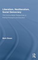 Liberalism, neoliberalism, social democracy : thin communitarian perspectives on political philosophy and education /