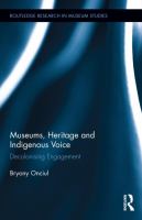 Museums, heritage and indigenous voice : decolonising engagement /
