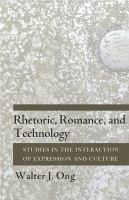 Rhetoric, romance, and technology : studies in the interaction of expression and culture /