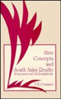 Alien concepts and South Asian reality : responses and reformulations /