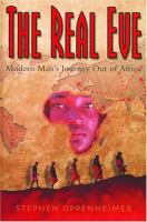 The real Eve : modern man's journey out of Africa /