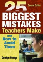 25 biggest mistakes teachers make and how to avoid them /