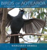 Birds of Aotearoa : a natural and cultural history /