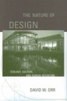 The nature of design : ecology, culture, and human intention /
