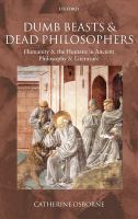 Dumb beasts and dead philosophers : humanity and the humane in ancient philosophy and literature /