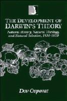 The development of Darwin's theory : natural history, natural theology, and natural selection, 1838-1859 /