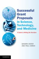 Successful grant proposals in science, technology and medicine : a guide to writing the narrative /