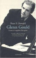 Glenn Gould : extase et tragédie d'un génie /