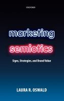Marketing semiotics : signs, strategies, and brand value /