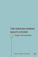 The African human rights system origin and evolution /