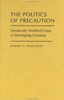 The politics of precaution : genetically modified crops in developing countries /