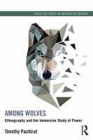 Among wolves : ethnography and the immersive study of power /