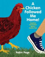 A chicken followed me home : questions and answers about a familiar fowl /