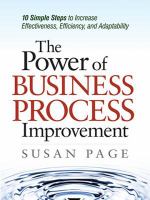 The power of business process improvement 10 simple steps to increase effectiveness, efficiency, and adaptability /