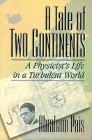 A tale of two continents : a physicist"s life in a turbulent world /