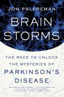 Brain storms : the race to unlock the mysteries of Parkinson's disease /