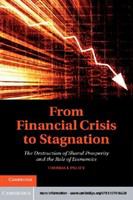 From financial crisis to stagnation the destruction of shared prosperity and the role of economics /