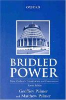 Bridled power : New Zealand's constitution and government /