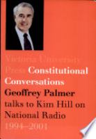 Constitutional conversations : Geoffrey Palmer talks to Kim Hill on National Radio 1994-2001.