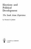 Elections and political development : the South Asian experience.