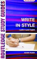 Write in style : a guide to good English /