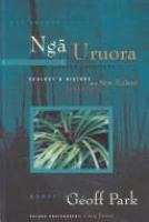 The groves of life = Nga uruora : ecology and history in a New Zealand landscape /