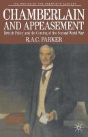 Chamberlain and appeasement : British policy and the coming of the Second World War /