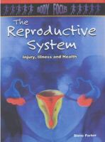 The reproductive system : injury, illness and health /