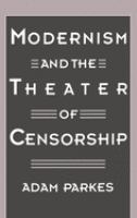 Modernism and the theater of censorship /