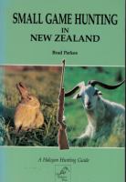 Small game hunting in New Zealand /