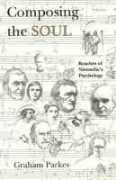 Composing the soul : reaches of Nietzsche's psychology /