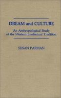 Dream and culture : an anthropological study of the western intellectual tradition /