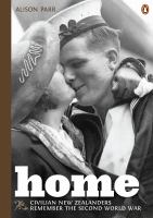 Home : civilian New Zealanders remember the Second World War /