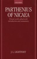 Parthenius of Nicaea : the poetical fragments and the Erōtika pathēmata /